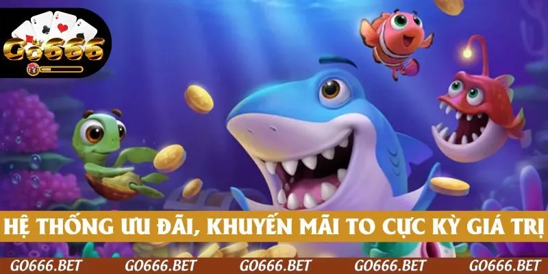 Hệ thống ưu đãi, khuyến mãi dày đặc và cực kỳ giá trị