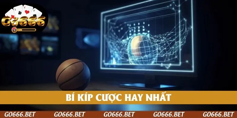 Bí kíp cược hay nhất