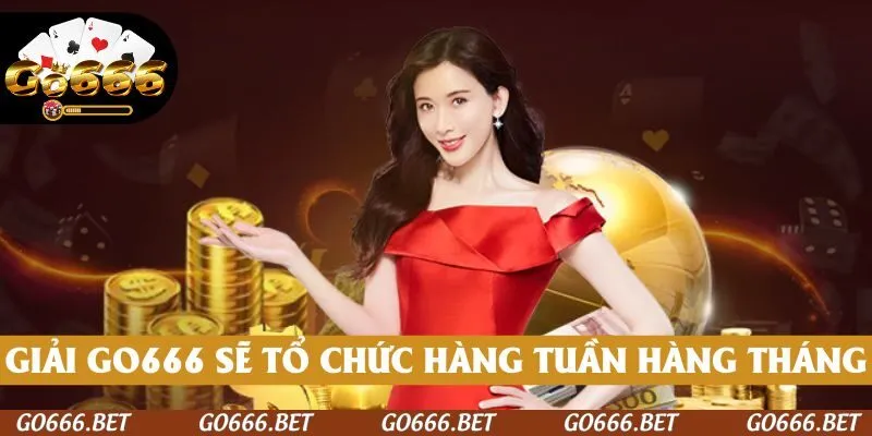 Các giải đấu GO666 được tổ chức hàng tuần, hàng tháng 