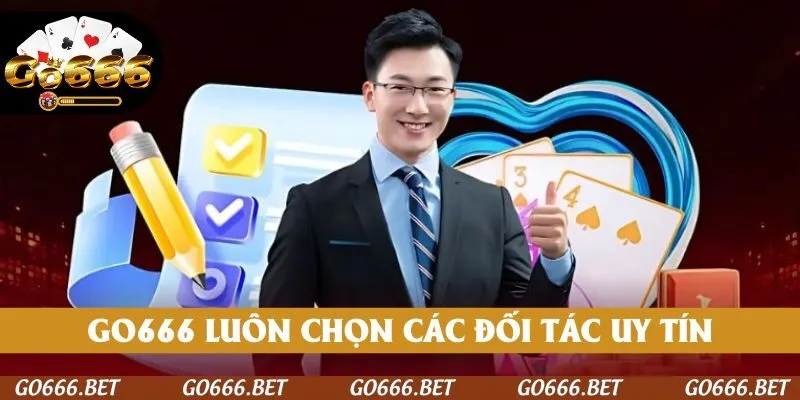 GO666 luôn chọn các đối tác uy tín